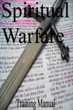 Spiritual Warfare Training Manual, Philothea, Psy.D.