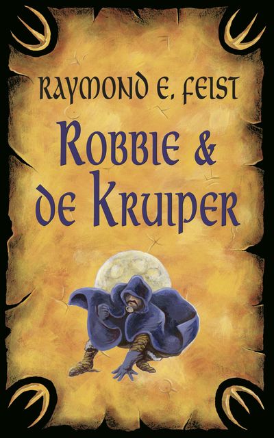 Robbie en de kruiper, Raymond E. Feist