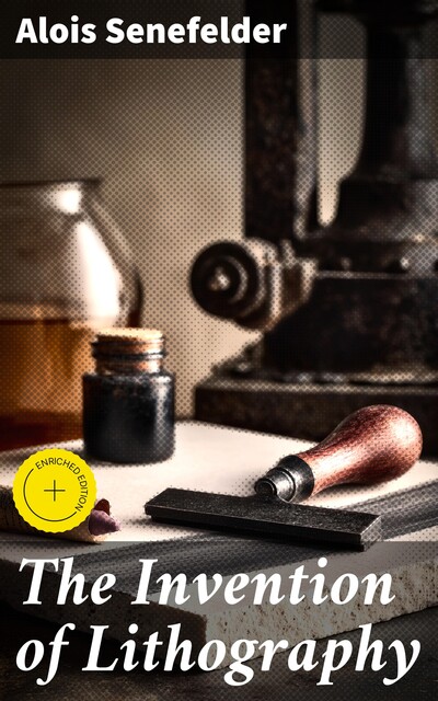 The Invention of Lithography, Alois Senefelder