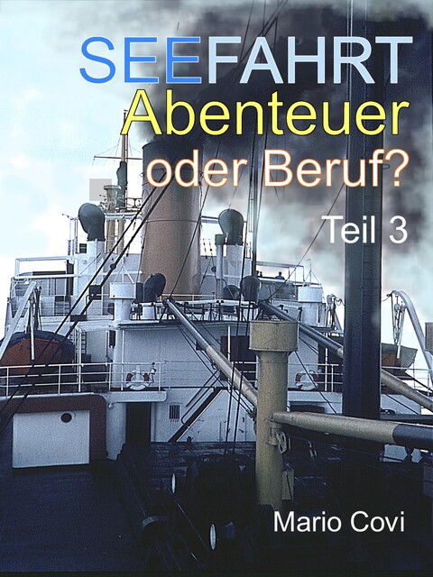 Seefahrt – Abenteuer oder Beruf? – Teil 3, Mario Covi