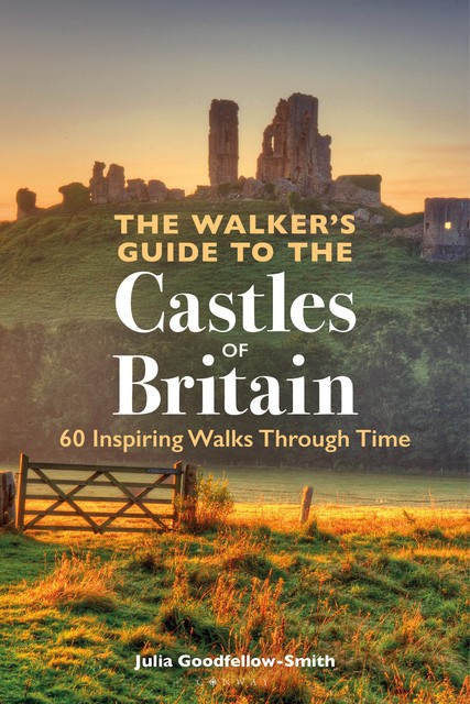 The Walker’s Guide to the Castles of Britain, Julia Goodfellow-Smith