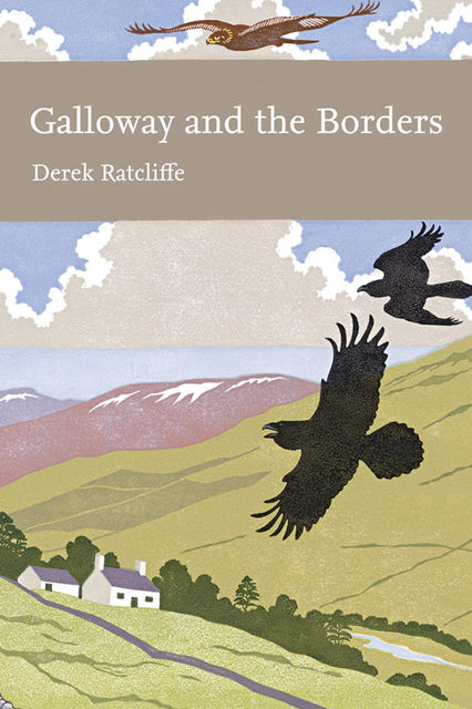 Galloway and the Borders (Collins New Naturalist Library, Book 101), Derek Ratcliffe