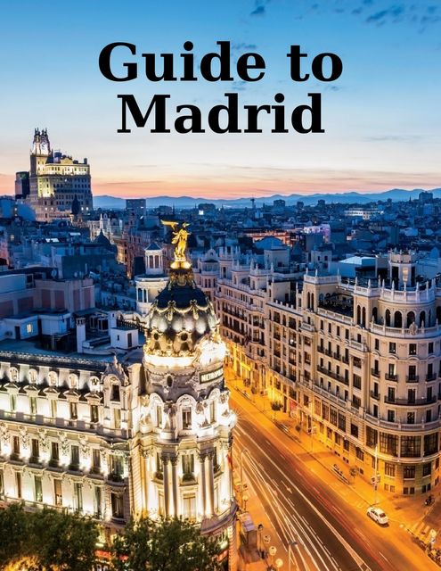 Guide to Madrid, World Travel Publishing
