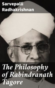 The Philosophy of Rabindranath Tagore, Sarvepalli Radhakrishnan