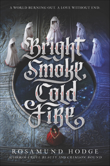 Bright Smoke, Cold Fire, rosamund hodge