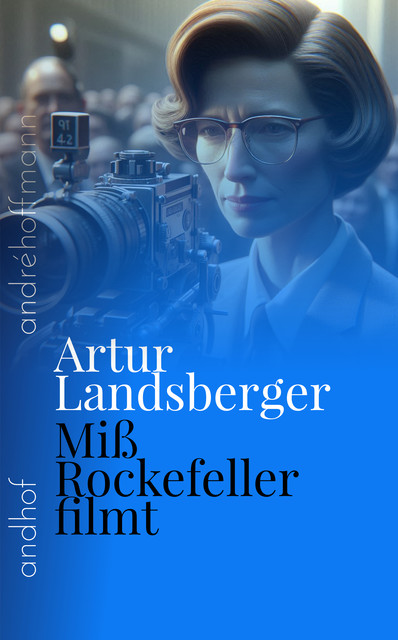 Miß Rockefeller filmt, Artur Landsberger