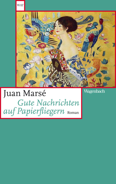 Gute Nachrichten auf Papierfliegern, Juan Marsé