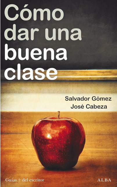 Cómo dar una buena clase, Salvador Gómez, José Cabeza