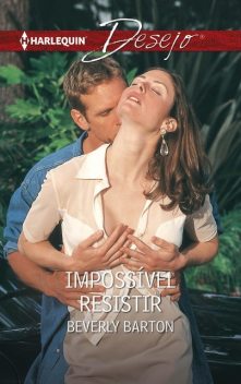 Impossível resistir, Beverly Barton