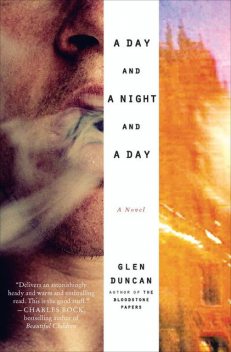 A Day and a Night and a Day, Glen Duncan