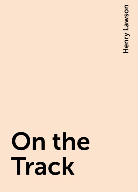 On the Track, Henry Lawson