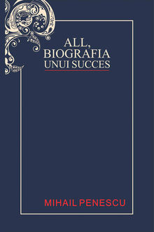 ALL, biografia unui succes, Penescu Mihail