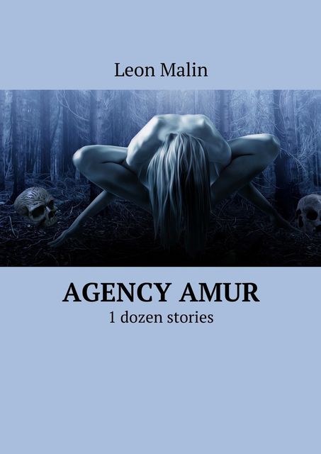 Agency Amur. 1 dozen stories, Leon Malin