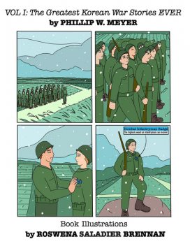 The Greatest Korean War Stories EVER, Phillip W. Meyer