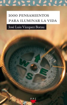1000 pensamientos para iluminar la vida, José Luis Vázquez Borau