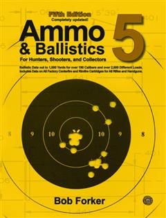 Ammo & Ballistics 5, Bob Forker