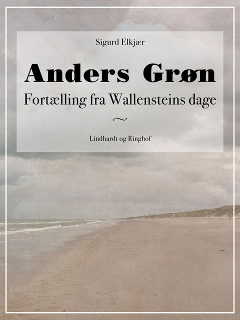 Anders Grøn: Fortælling fra Wallensteins dage, Sigurd Elkjær