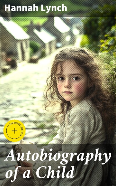 Autobiography of a Child, Hannah Lynch