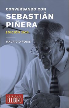 Conversando con Sebastián Piñera, Mauricio Rojas
