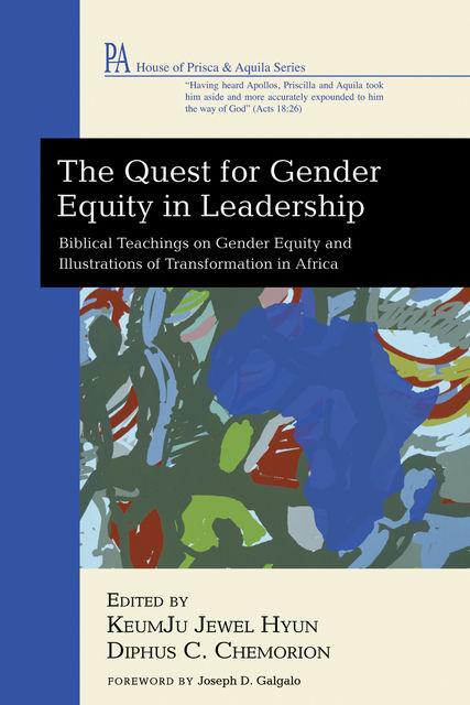The Quest for Gender Equity in Leadership, Diphus C Chemorion, Joseph D Galgalo, Keumju Jewel Hyun