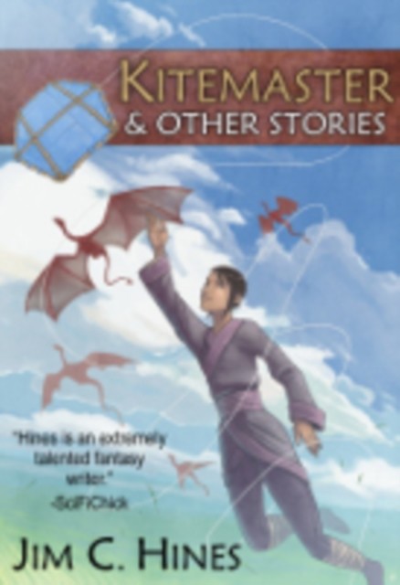 Kitemaster And Other Stories, Jim C.Hines