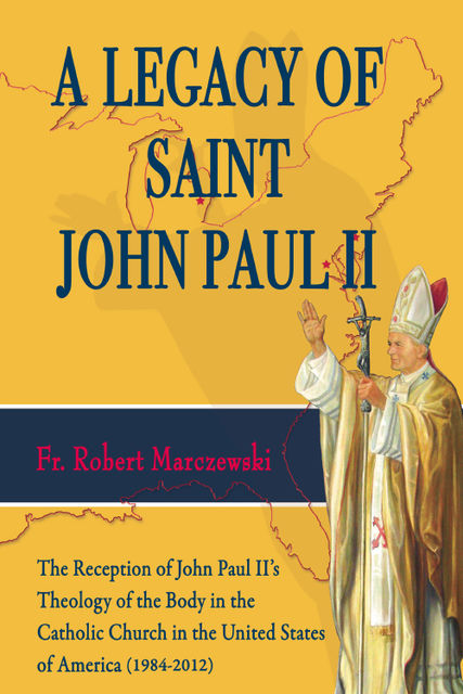 A Legacy of Saint John Paul II, Robert Marczewski