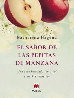 El sabor de las pepitas de manzana, Katharina Hagena