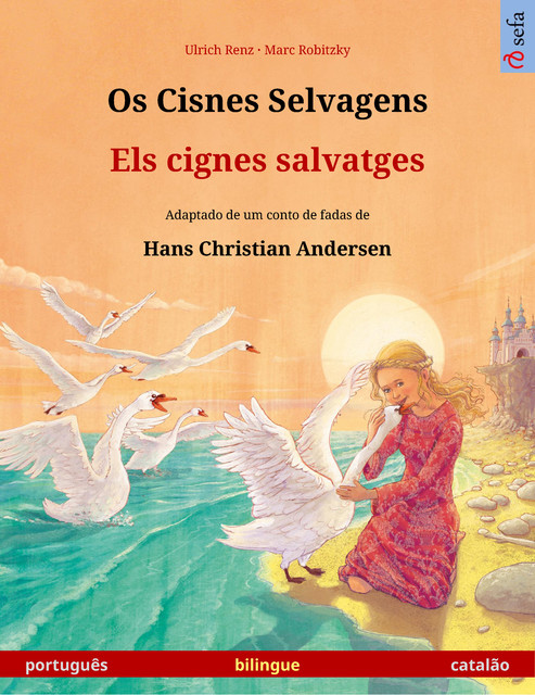 Os Cisnes Selvagens – Els cignes salvatges (português – catalão), Ulrich Renz