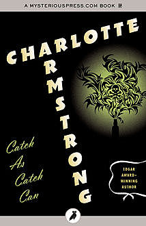 Catch-As-Catch-Can, Charlotte Armstrong
