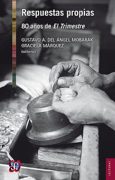 Respuestas propias, Graciela Márquez, Gustavo del Ángel Mobarak