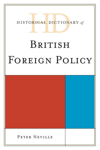 Historical Dictionary of British Foreign Policy, Peter Neville