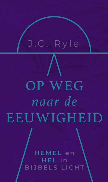 Op weg naar de eeuwigheid, John Charles Ryle