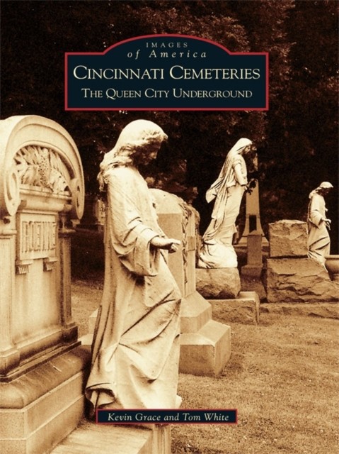 Cincinnati Cemeteries, Kevin Grace