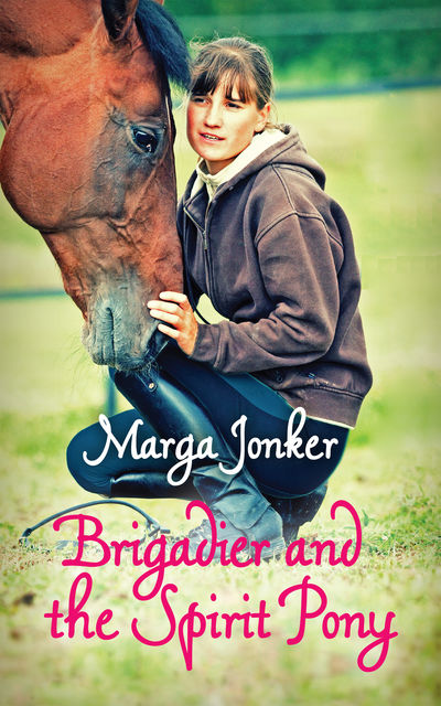 Brigadier and the Spirit Pony, Marga Jonker