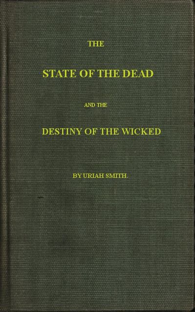 The State of the Dead and the Destiny of the Wicked, Uriah Smith