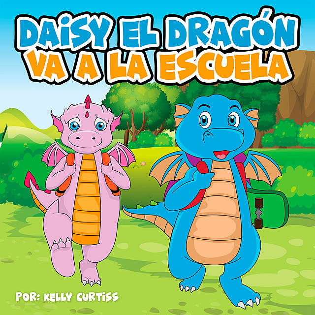 Daisy el Dragón Va a la Escuela, Kelly Curtiss