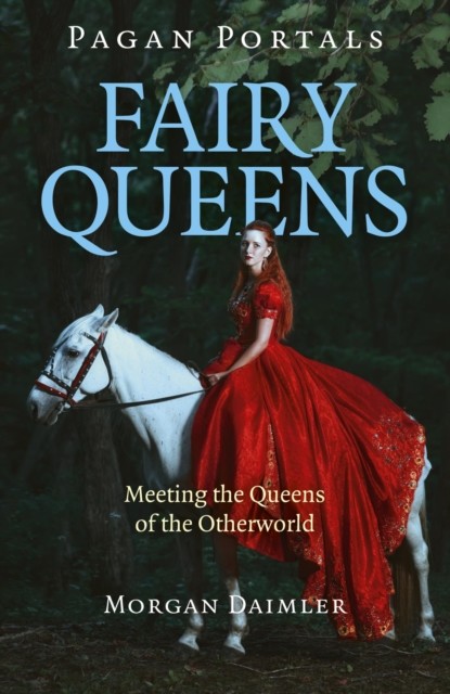 Pagan Portals – Fairy Queens, Morgan Daimler