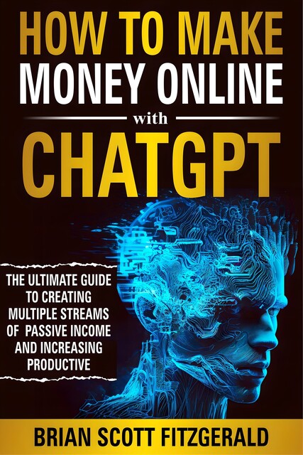 How to Make Money Online with ChatGPT, Brian Fitzgerald