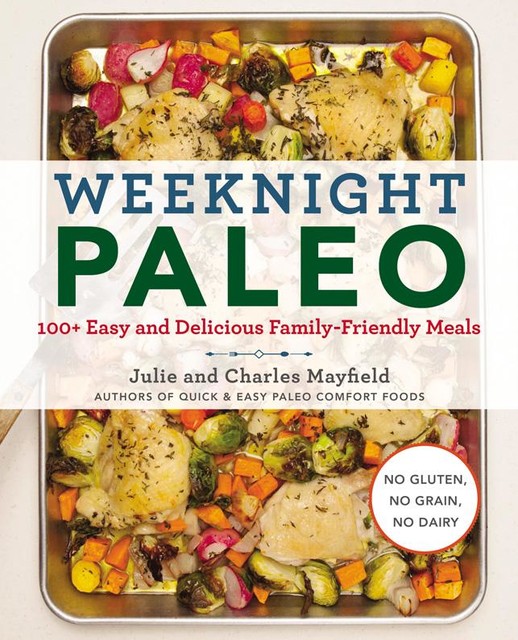 Weeknight Paleo, Charles Mayfield, Julie Mayfield