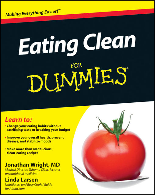 Eating Clean For Dummies, Linda Larsen, Jonathan Wright