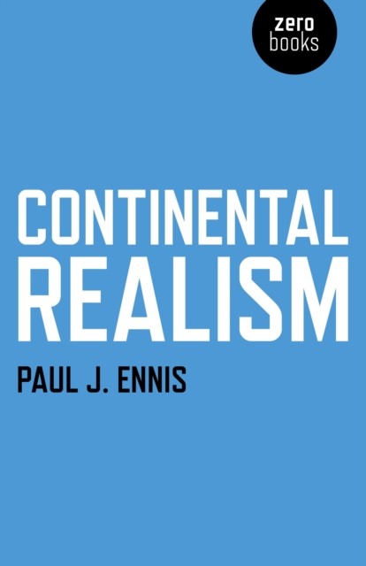 Continental Realism, Paul J. Ennis