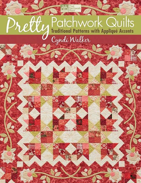 Pretty Patchwork Quilts, Cyndi Walker