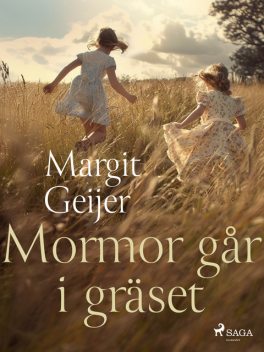 Mormor går i gräset, Margit Geijer