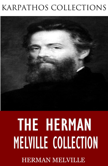 The Herman Melville Collection, Herman Melville