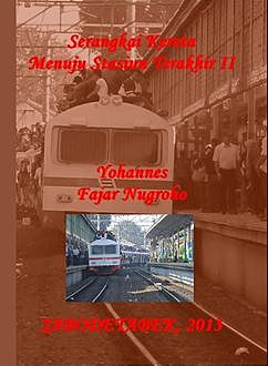 Serangkai Kereta Menuju Stasiun Terakhir II, Yohannes Fajar Nugroho