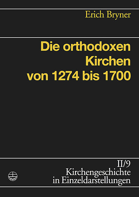 Die orthodoxen Kirchen von 1274 bis 1700, Erich Bryner