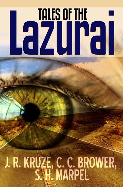 Tales of the Lazurai, C.C. Brower, J.R. Kruze, S.H. Marpel