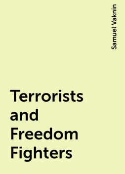 Terrorists and Freedom Fighters, Samuel Vaknin