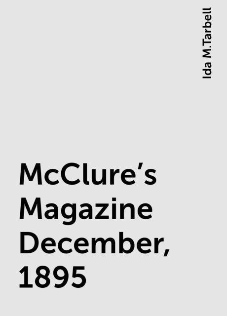 McClure's Magazine December, 1895, Ida M.Tarbell