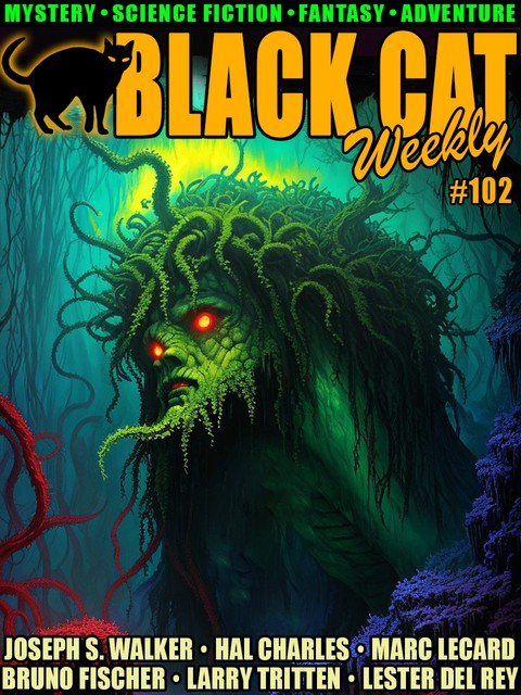 Black Cat Weekly #102, Howard Lovecraft, Lester Del Rey, Evan Hunter, Hal Charles, Joseph Brennan, Bruno Fischer, Joseph S. Walker, Larry Tritten, Hal Meredith, Marc Lecard
